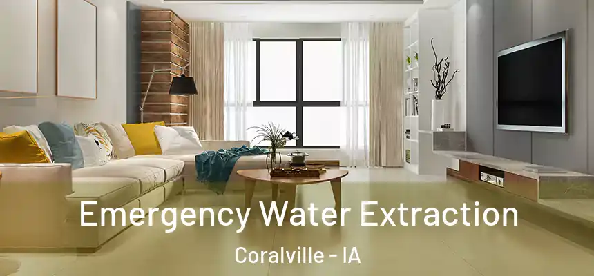 Emergency Water Extraction Coralville - IA