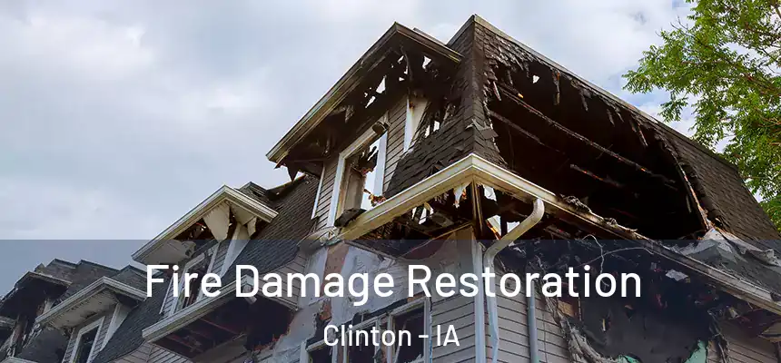 Fire Damage Restoration Clinton - IA