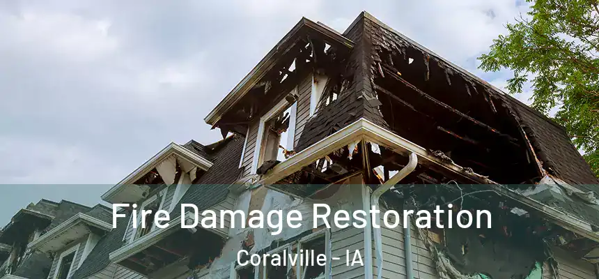Fire Damage Restoration Coralville - IA