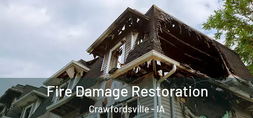  Fire Damage Restoration Crawfordsville - IA