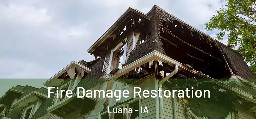 Fire Damage Restoration Luana - IA