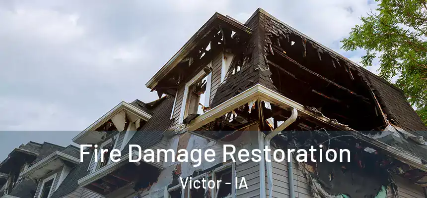 Fire Damage Restoration Victor - IA