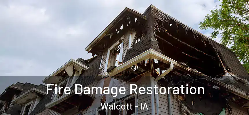  Fire Damage Restoration Walcott - IA