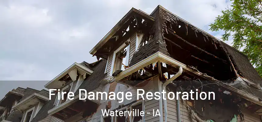 Fire Damage Restoration Waterville - IA