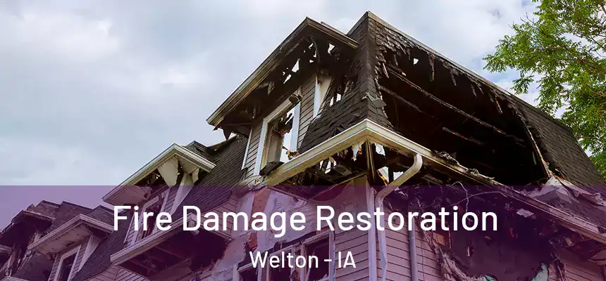  Fire Damage Restoration Welton - IA