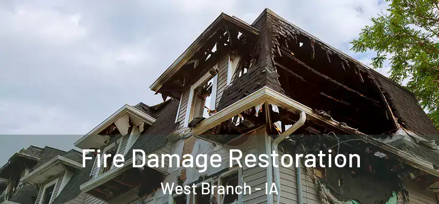  Fire Damage Restoration West Branch - IA