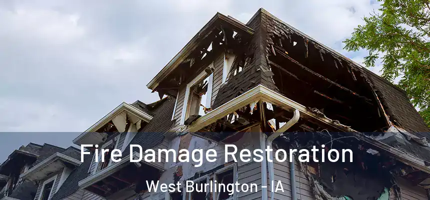 Fire Damage Restoration West Burlington - IA