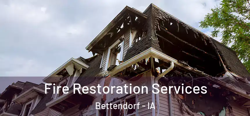 Fire Restoration Services Bettendorf - IA