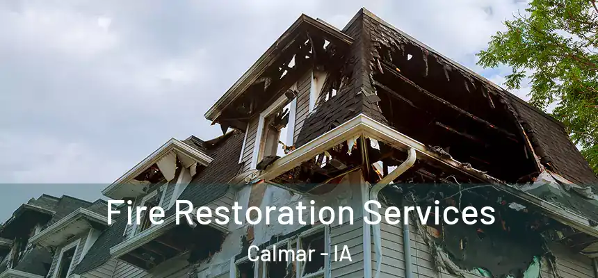 Fire Restoration Services Calmar - IA
