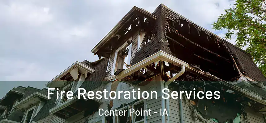  Fire Restoration Services Center Point - IA