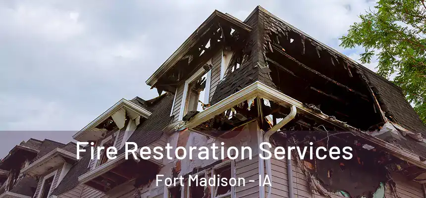 Fire Restoration Services Fort Madison - IA