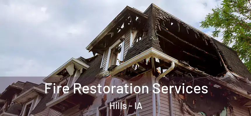 Fire Restoration Services Hills - IA
