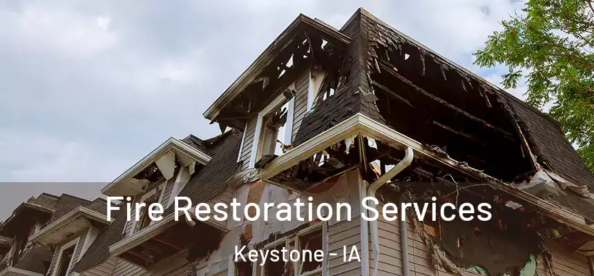  Fire Restoration Services Keystone - IA