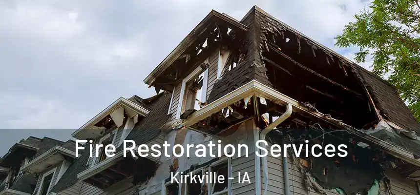 Fire Restoration Services Kirkville - IA