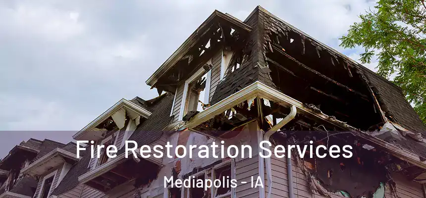 Fire Restoration Services Mediapolis - IA