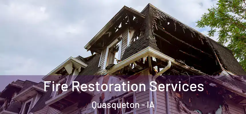  Fire Restoration Services Quasqueton - IA