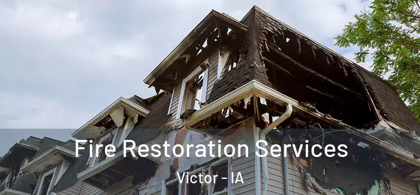 Fire Restoration Services Victor - IA