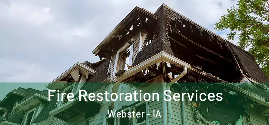  Fire Restoration Services Webster - IA