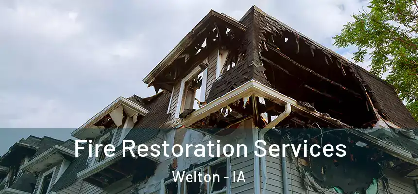 Fire Restoration Services Welton - IA