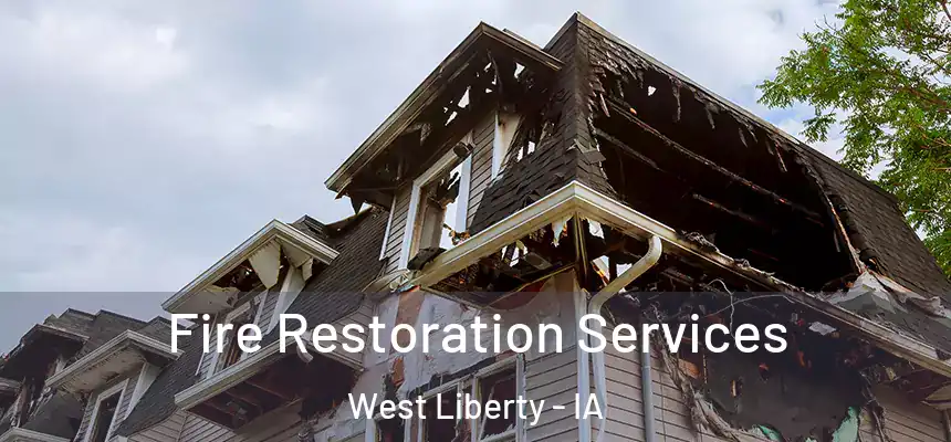  Fire Restoration Services West Liberty - IA