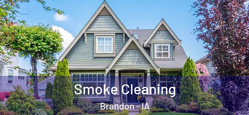  Smoke Cleaning Brandon - IA