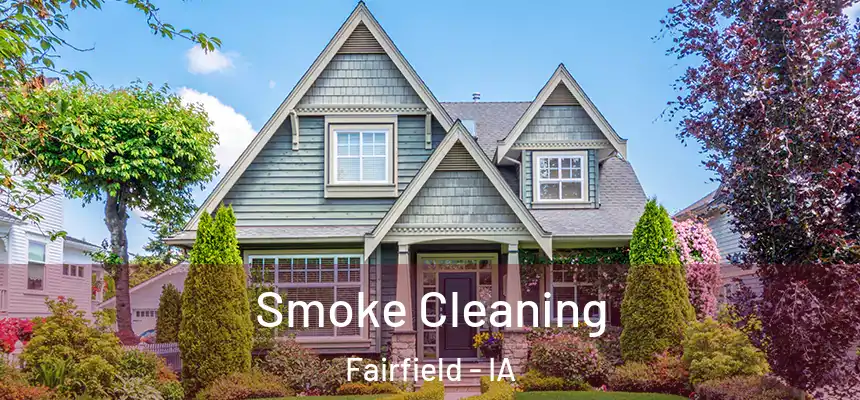  Smoke Cleaning Fairfield - IA