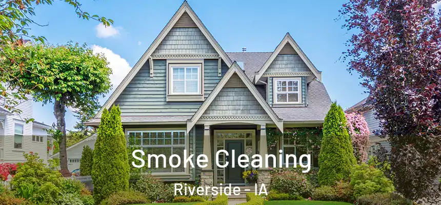  Smoke Cleaning Riverside - IA