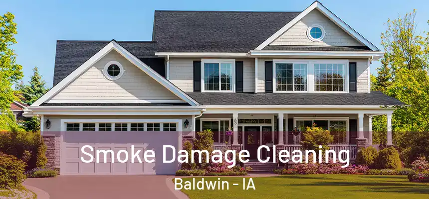  Smoke Damage Cleaning Baldwin - IA