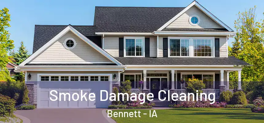  Smoke Damage Cleaning Bennett - IA