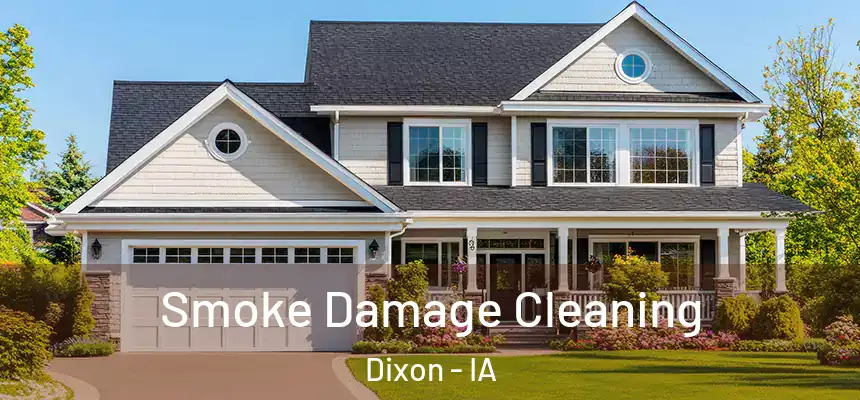 Smoke Damage Cleaning Dixon - IA