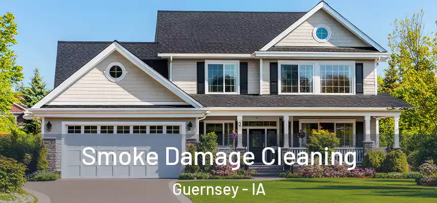  Smoke Damage Cleaning Guernsey - IA