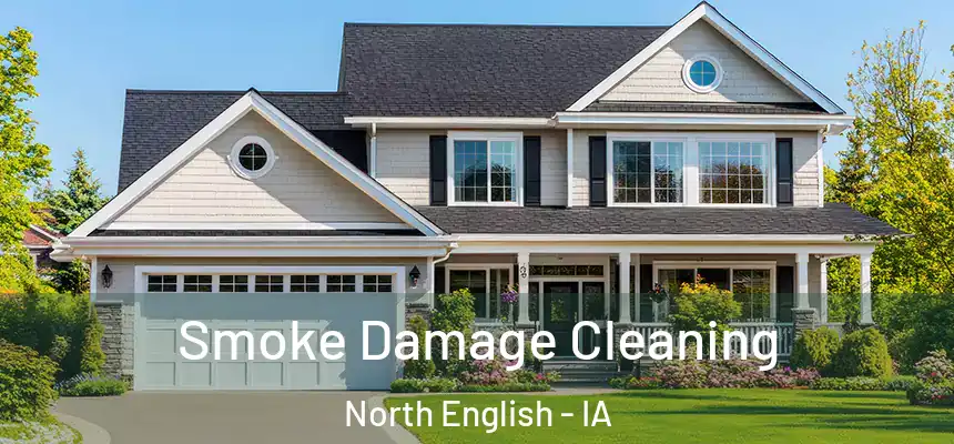  Smoke Damage Cleaning North English - IA