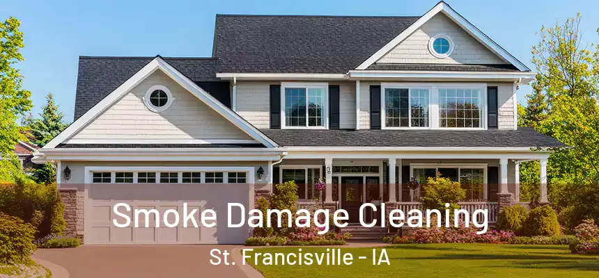  Smoke Damage Cleaning St. Francisville - IA