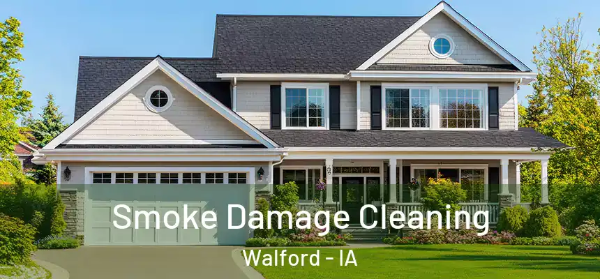 Smoke Damage Cleaning Walford - IA