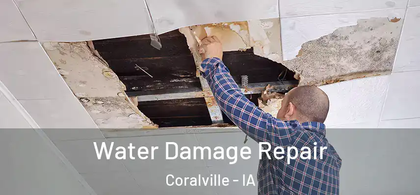 Water Damage Repair Coralville - IA